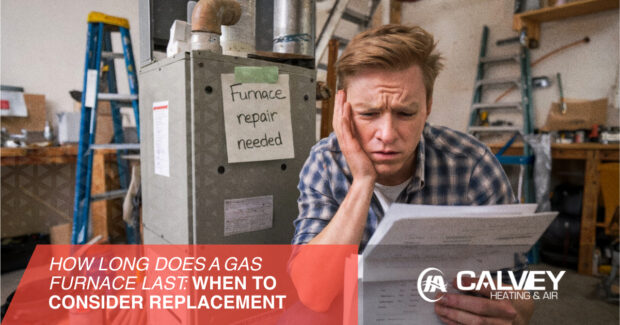 Calvey – SEO -How Long Does a Gas Furnace Last_ When to Consider Replacement- 1200 x 630 – v1 – r1