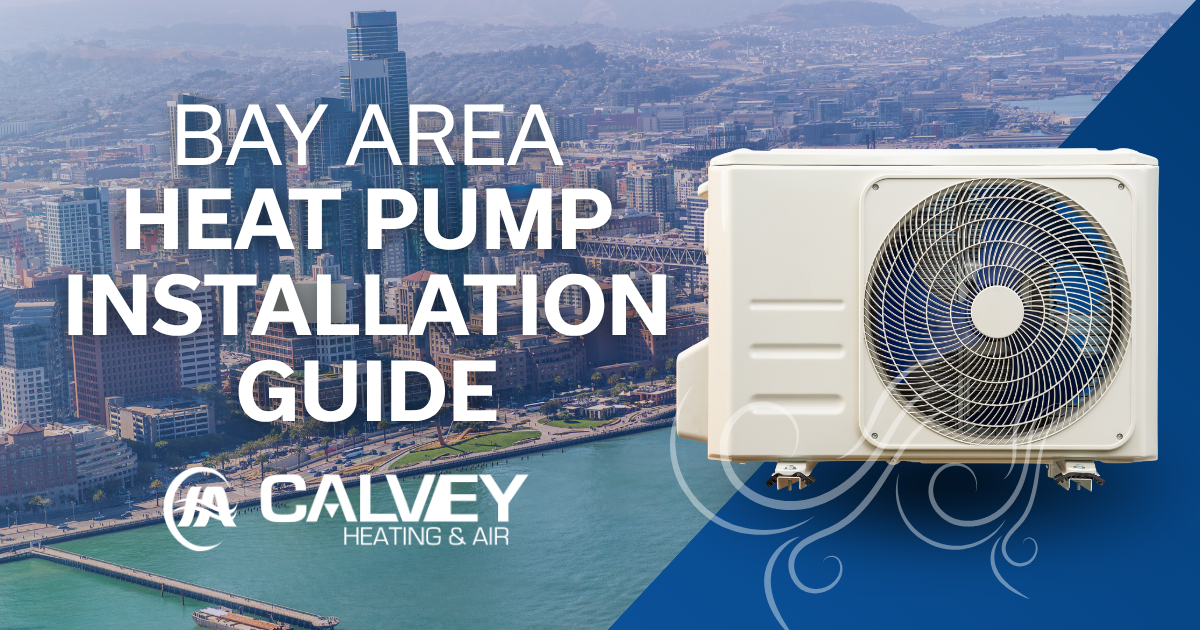 Outdoor heat pump unit on a graphic with San Francisco skyline background and text: “Bay Area Heat Pump Installation Guide – Calvey Heating & Air. Outdoor heat pump unit on a graphic with San Francisco skyline background and text: "Bay Area Heat Pump Installation Guide - Calvey Heating & Air.