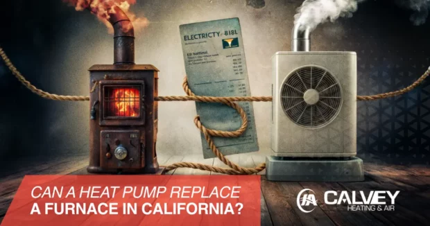 Calvey – SEO – Can a Heat Pump Replace a Furnace in California_ – 1200 x 630 – v1 – r1