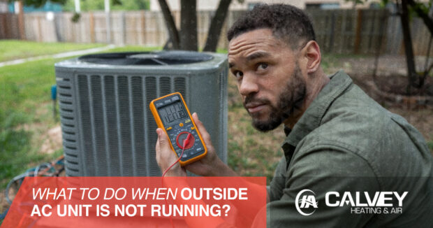 Calvey – SEO -What to Do When Outside AC Unit is Not Running_- 1200 x 630 – v1 – r1 What to Do When Outside AC Unit is Not Running