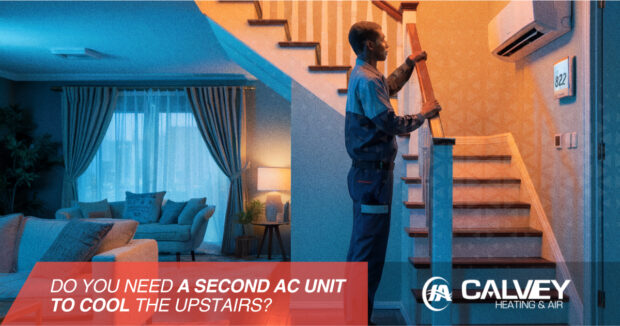 Calvey – SEO – Do You Need a Second AC Unit to Cool the Upstairs_ – 1200 x 630 – v1 – r1 how to make it cooler upstairs