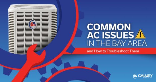 Large outdoor AC unit next to text reading “Common AC Issues in the Bay Area and How to Troubleshoot Them” with a red wrench and Calvey Heating & Air logo.